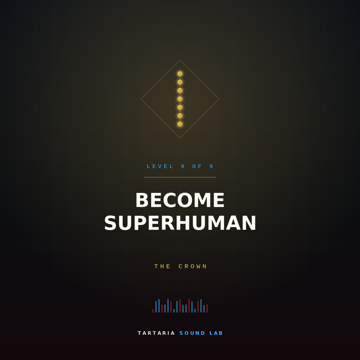Level 9 — Become Superhuman